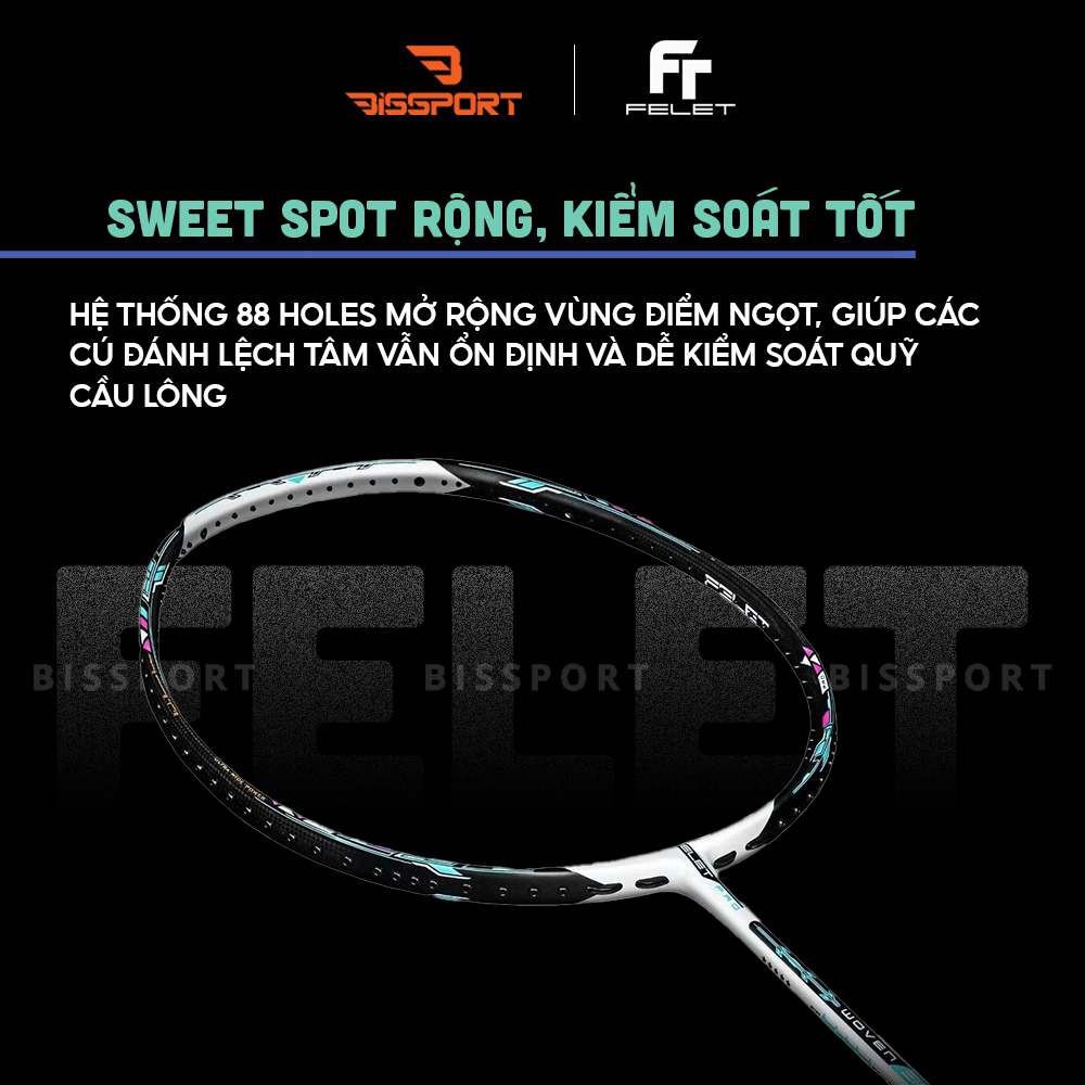 Vợt Cầu Lông Felet Woven Eighty 8 Chính Hãng – Đầm Tay, Kiểm Soát Tốt, Chất Woven Carbon Đặc Trưng